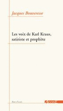 Satire & prophétie: les voix de Karl Kraus